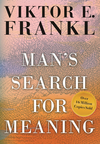 Man's Search for Meaning by Victor E. Frankl